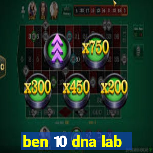 ben 10 dna lab